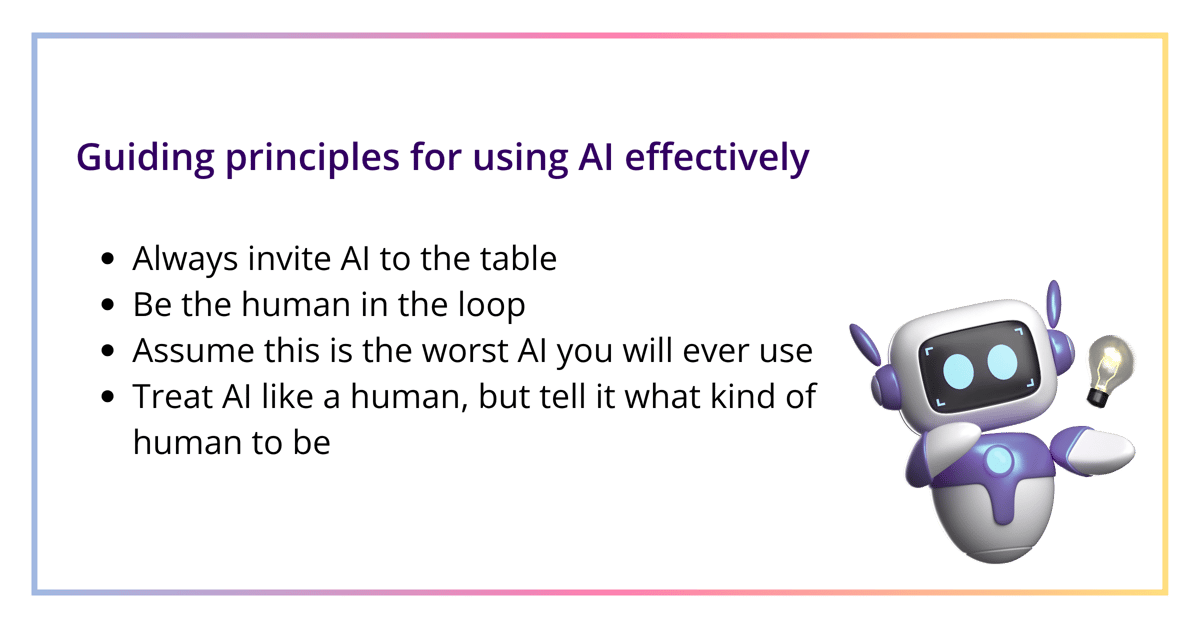 Guiding principles for using AI effectively